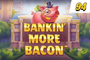 Bankin More Bacon 94